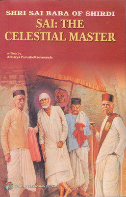 Shri Sai Baba Of Shirdi Sai The Celestial Master(Paperback, Hindi, Acharya Purustottomananda)