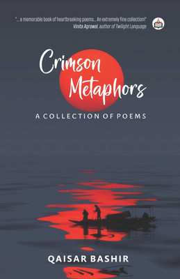 Crimson Metaphors (A Collection Of Poems)(Paperback, Qaisar Bashir)