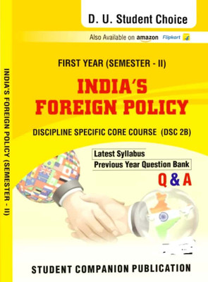 Student Choice Delhi University First Year Semester 2 India S Foreige Policy DSC 2 B Applicable For Student Registered With SOL & Regular Colleges NCWEB Previous Years Papers UGCF/NEP(Paperback, Student Companion Publications)