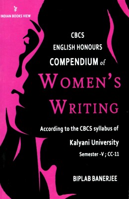 CBCS English Honours Compendium Of Women's Writing (CC-11; Semester-5) Kalyani University(Paperback, Biplab Banerjee)