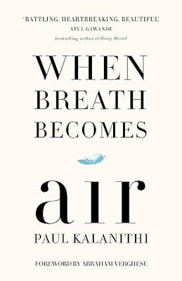 When Breath Becomes Air(Paperback, Paul Kalanithi)