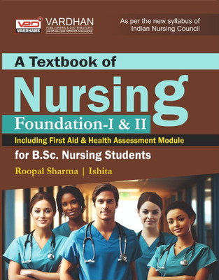 A Textbook Of Nursing Foundation I &Ii(Paperback, ROOPAL SHARMA / ISHITA)