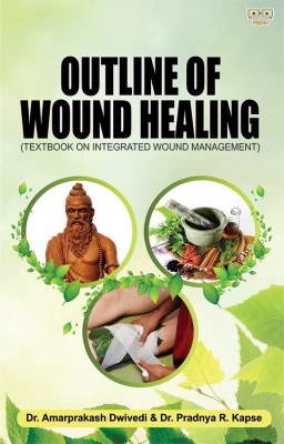 Outline Of Wound Healing(Paperback, Dr. Amarprakash Dwivedi, Dr. Pradnya Sabade Kapse)