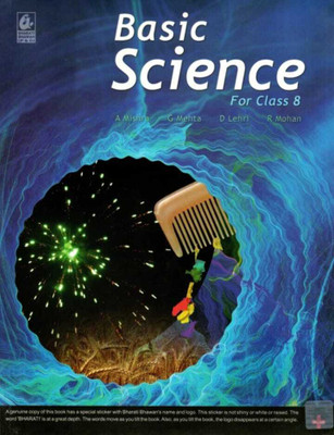 Basic Science For Class - 8(Paperback, AMARNATH MISHRA- GEETA MEHTA- DEEPTI LEHRI- RAJESH MOHAN)