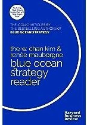 The W. Chan Kim And Renee Mauborgne Blue Ocean Strategy Reader(Paperback, Kim W. Chan)
