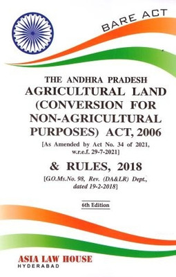 The Andhra Pradesh Agricultural Land (Conversion For Non-Agricultural Purposes) Act, 2006 And Rules 2018 6th Edition 2023(Paperback, Asia Law House)