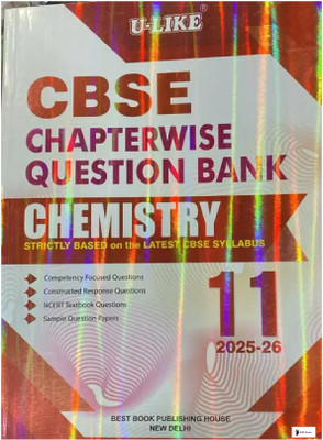 CLASS 11TH CHEMISTRY U LIKE CBSE (2025/26) CHAPTERWISE QUESTION BANK STRICTLY BASED ON THE LATEST CBSE SYLLABUS
1. Competency Focused Questions
2. Constructed Response Questions
3. Topper's Answers & Previous Years' Questions
4. NCERT Questions & Selected Exemplar Questions
5. CBSE Examination Pape CLASS 11TH CHEMISTRY U LIKE CBSE (2025/26) CHAPTERWISE QUESTION BANK STRICTLY BASED ON THE LATEST CBSE SYLLABUS
1. Competency Focused Questions
2. Constructed Response Questions
3. Topper's Answers & Previous Years' Questions
4. NCERT Questions & Selected Exemplar Questions
5. CBSE Examination Pape