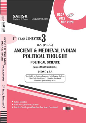 SBS Delhi University B.A Prog 2nd Year Political Science (Acient & Medieval Indian Political) Thought Semester 3 Applicable Regular SOL NCWEB NEP/UGCF Previous Year Paper(Paperback, Satish Brothers & Sons) SBS Delhi University B.A Prog 2nd Year Political Science (Acient & Medieval Indian Political) Thought Semester 3 Applicable Regular SOL NCWEB NEP/UGCF Previous Year Paper(Paperback, Satish Brothers & Sons)