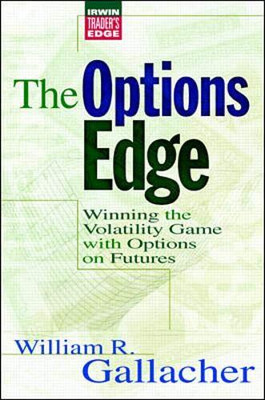 The Options Edge: Winning The Volatility Game With Options On Futures(Hardcover, William R Gallacher)
