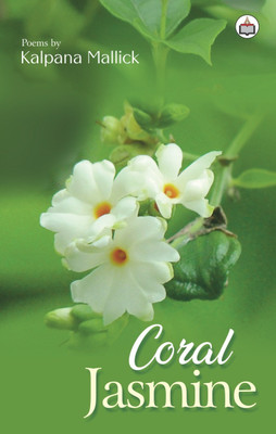 Coral Jasmine
(Poems)(Paperback, Kalpana Mallick)
