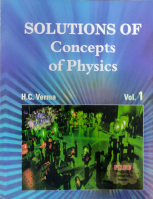 Solutions Of Concepts Of Physics Volume 1 (Raj Publication) (Rs. 300)(Paperback, H C VERMA)