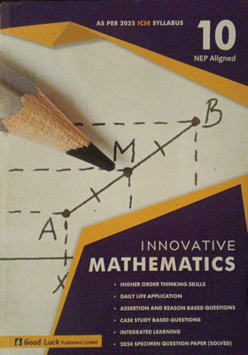 ICSE Innovative Mathematics Class 10(Pepper back, T k chakraborty)