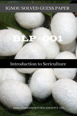 IGNOU BLP 1 Solved Guess Papers Pdf From IGNOU Study Material/Books Introduction To Sericulture For Exam Preparation (Latest Syllabus) IGNOU Certificate In Sericulture (CIS) English(Paperback, BHAVYA KUMAR SAHNI)