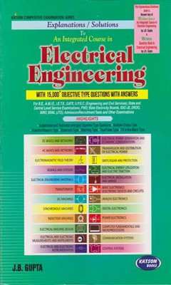 To An Integrated Course In Electrical Engineering With 15000+ Objective Type Questions With Answers By J. B. Gupta(Paperback, J. B. GUPTA) To An Integrated Course In Electrical Engineering With 15000+ Objective Type Questions With Answers By J. B. Gupta(Paperback, J. B. GUPTA)