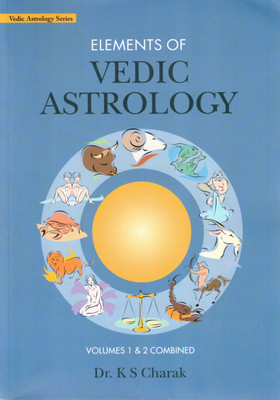 Elements Of Vedic Astrology | Volumes 1 & 2 Combined | Comprehensive Guide To Jyotish | Dr. K. S. Charak(Paperback, Dr. K S. Charak)