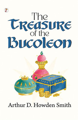 The Treasure Of The Bucoleon(Paperback, D. Howden Smith)