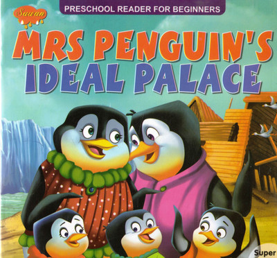Mrs. Penguin's Ideal Palace | Preschool Story On Home & Family Values | Sawan Reader For Beginners(Paperback, Generic)