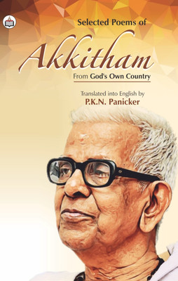 Selected Poems Of Akkitham From God’s Own Country(Paperback, P.K.N. Panicker)