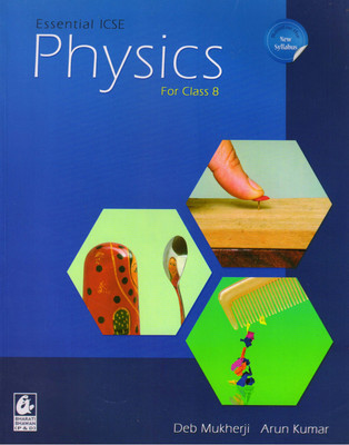 Essential ICSE Physics For Class - 8(Paperback, Deb Mukherji, Arun Kumar)