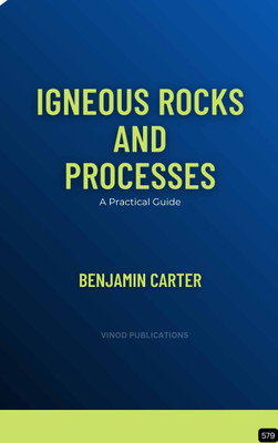 IGNEOUS ROCKS AND PROCESSES: A PRACTICAL GUIDE (Z-579) BOOK By Benjamin Carter(Paperback, Benjamin Carter)