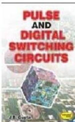 Pulse & Digital Switching Circuits(Paperback, JB Gupta)
