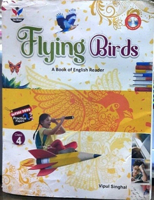 The Wings Flying Birds Book Of English Reader Class 4(Paperback, VIPUL SINGHAL)