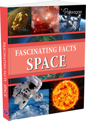 Fascinating Facts: Space Reference Book(Hardcover, Parragon Publishing India)
