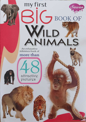 My First Big Book Of Wild Animals | Early Learning Animal Picture Book For Kids | 48+ Attractive Images | Sawan(Paperback, Generic)