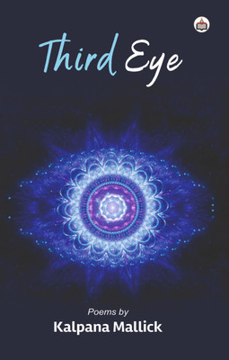 Third Eye (Poems)(Paperback, Kalpana Mallick)