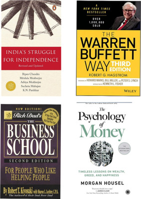 Pack Of 4 Books India's Struggle For Independence 1857-1947, The Warren Buffett Way, The Business School, The Psychology Of Money(Paperback, Bipan Chandra, Robert G. Hagstrom, Robert T Kiyosaki, Morgan Housel)