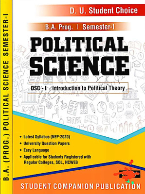 Student Choice Delhi University BA Prog 1st Year Political Science (Introduction To Political Theory) Semester 1 Regular SOL NCWEB Based On Natoonal Education Policy UGCF/NEP(Paperback, Student Companion Publication) Student Choice Delhi University BA Prog 1st Year Political Science (Introduction To Political Theory) Semester 1 Regular SOL NCWEB Based On Natoonal Education Policy UGCF/NEP(Paperback, Student Companion Publication)