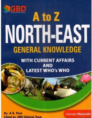 GBD-A To Z North East General Knowledge With Current Affairs And Latest Who's Who(Paperback, Manoj Jain)