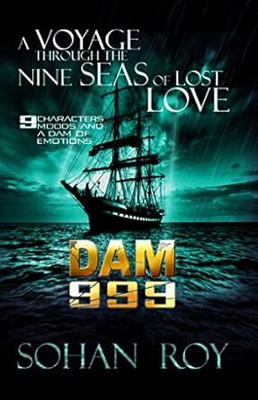 DAM 999 - A Voyage Through The Nine Seas Of Lost Love(Paperback, Sohan Roy)