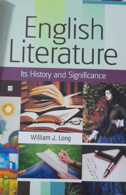 English Literature: Its History And Its Significance For The Life Of The English-Speaking World(book, william j. long)