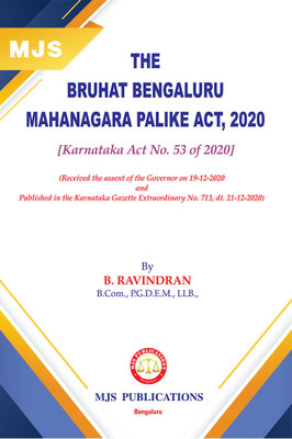THE BRUHAT BENGALURU MAHANAGARA PALIKE ACT, 2020 [Karnataka Act No. 53 Of 2020](2024 Edition)(Paperback, B. RAVINDRAN)