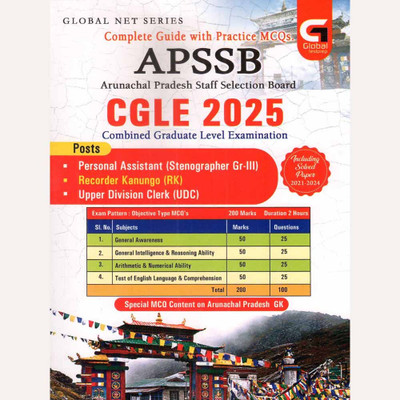 GLOBAL NET SERIES:: Complete Guide With Practice MCQS For APSSB [Arunachal Pradesh Staff Selection Board] CGLE 2025 For Combined Graduate Level Examination: Prepared For Personal Assistant (Stenographer Gr-III), Recorder Kanungo (RK), Upper Division Clerk (UDC):: Special MCQ Content On Arunachal Pra