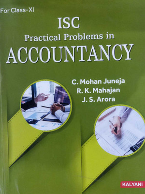Kalyani Isc Practical Problems In Accountancy For Class XI 2024(Paperback, c. mohan juneja)
