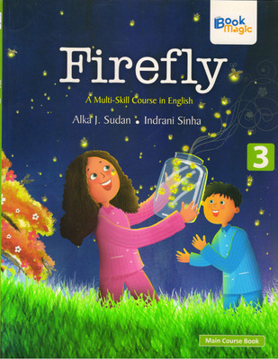 Book Magic, FIREFLY A MULTI-SKILL COURSE IN ENGLISH. MAIN COURSE BOOK - 3(Paperback, ALKA J. SUDAN, INDRANI SINHA)