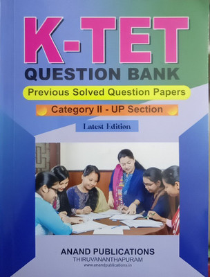 ( ANAND ) K-TET Question Bank Category 2 - UP Section Latest Edition | Kerala Teacher Eligibility Test For UP Section - Included Previous Solved Question Papers |(Paperback, Malayalam, A Team of Anand Publications) ( ANAND ) K-TET Question Bank Category 2 - UP Section Latest Edition | Kerala Teacher Eligibility Test For UP Section - Included Previous Solved Question Papers |(Paperback, Malayalam, A Team of Anand Publications)