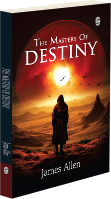 The Mastery Of Destiny (Paperback) :- Timeless Self-Help Guide, Pathway To Personal Growth, Inspiring Success Principles, Life Transformation Wisdom, Motivational Literature Classic(Paperback, James Allen)
