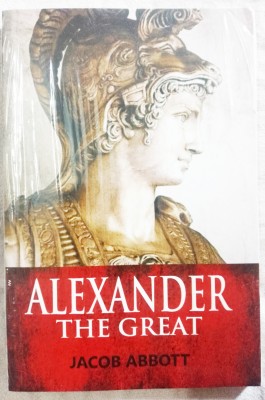 Alexander The Great By Jaccob Abbott(Paperback, Jaccob Abbott)