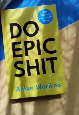 Do Epic Shit – A Motivational And Self-Help Guide By Ankur Warikoo(Paperback, A. Warikoo)
