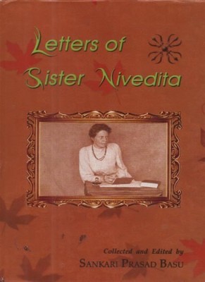 Letters Of Sister Nivedita By Sankari Prasad Basu (Advaita Ashrama)(Hardcover, SANKARI PRASAD BASU)