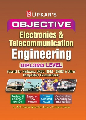 Objective Electronics & Telecommunication Engineering (Diploma Level) (Useful For Railways, DRDO, BHEL, DMRC And Other Copetitive Examinations)(Paperback, Dr M P Sinha, Manohar Kumar, Neetu Sinha) Objective Electronics & Telecommunication Engineering (Diploma Level) (Useful For Railways, DRDO, BHEL, DMRC And Other Copetitive Examinations)(Paperback, Dr M P Sinha, Manohar Kumar, Neetu Sinha)