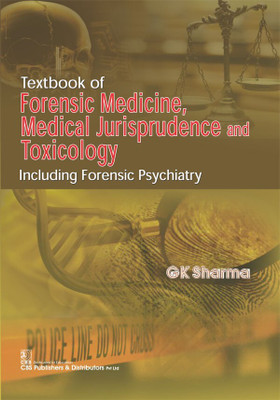 Textbook Of Forensic Medicine, Medical Jurisprudence And Toxicology Including Forensic Psychiatry(Paperback, GK Sharma)