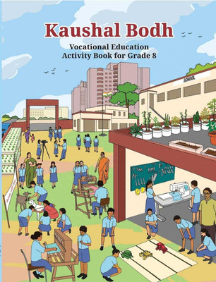 Kaushal Bodh , Vocational Education Activity Book For Grade - 8(Softcover, National Council of Educational Research and Training)
