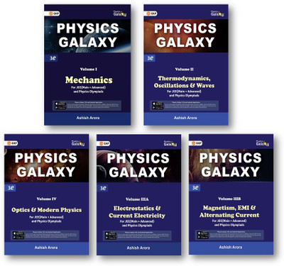 Physics Galaxy :5-Books Set [VOL.1 ] MECHANICS 3RD EDITION , [Vol.2] Thermodynamics, Oscillations & Waves , [Vol.3A] Electrostatics & Current Electricity , [VOL.3B] - MAGNETISM, EMI & ALTERNATING CURRENT And [Vol. IV] Optics & Modern Physics (3rd Edition) By Ashish Arora For Jee (Mains + Advanced)(P