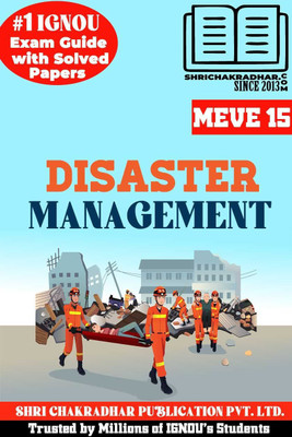 IGNOU MEVE 15 Help Book Disaster Management (IGNOU Study Notes/Guidebook Chapter-Wise) (New Syllabus) Including Solved Sample Papers MSC (Environmental Science) IGNOU MSCENV/MAEOH 4th Semester Meve15(Paperback, BHAVYA KUMAR SAHNI)