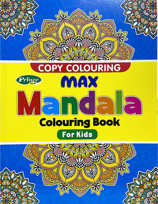 Copy Colouring Book For Kids | Max Mandala Colouring Book For Kids (64 Pages) By AP SINHA – Fun, Relaxing, And Creative Colouring Book For Children(Paperback, Kamal Book)