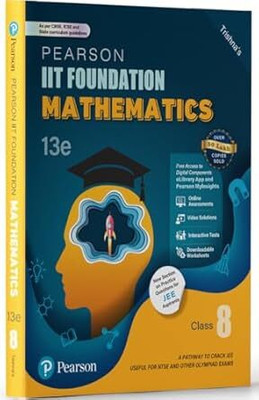 Pearson IIT Foundation' 25 Mathematics Class 8 | For JEE, NTSE & Olympiad Exams | As Per CBSE, ICSE & State Curriculums | Includes JEE Practice Questions | Free Acess To 16 Online Assessments, 78 Video Solutions & Interactive Tests Via Pearson MyInsights & Elibrary | 13th Edition(Paperback, Trishna Pearson IIT Foundation' 25 Mathematics Class 8 | For JEE, NTSE & Olympiad Exams | As Per CBSE, ICSE & State Curriculums | Includes JEE Practice Questions | Free Acess To 16 Online Assessments, 78 Video Solutions & Interactive Tests Via Pearson MyInsights & Elibrary | 13th Edition(Paperback, Trishna